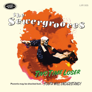 ดาวน์โหลดและฟังเพลง Two Time Loser พร้อมเนื้อเพลงจาก The Sewergrooves