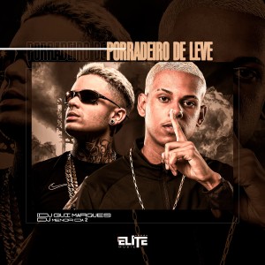 ดาวน์โหลดและฟังเพลง Porradeiro de Leve (Explicit) พร้อมเนื้อเพลงจาก Dj Gui Marques