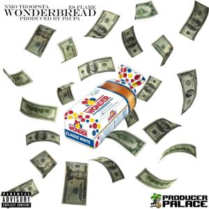 收聽Nmo Troopsta的Wonder Bread (feat. Es Flame) (Explicit)歌詞歌曲