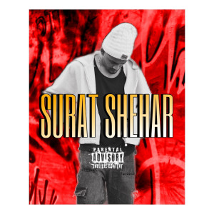 Listen to Surat Shehar (Explicit) song with lyrics from Semmy
