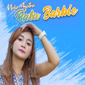 Dengarkan Ratu Barbie lagu dari Mala Agatha dengan lirik