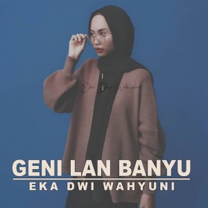 Eka Dwi Wahyuni的专辑Geni Lan Banyu (Explicit)