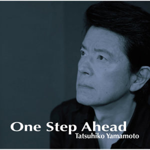 ดาวน์โหลดและฟังเพลง One Step Ahead พร้อมเนื้อเพลงจาก Tatsuhiko Yamamoto