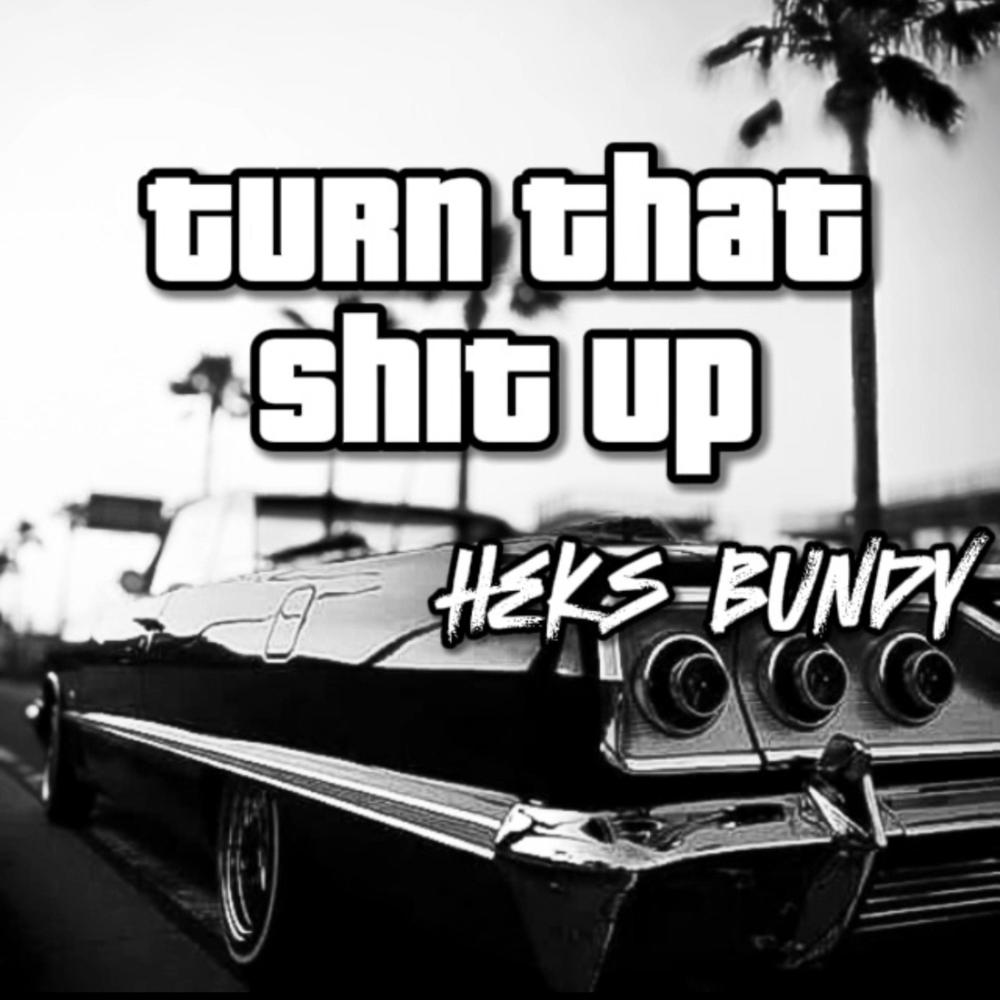 Turn That **** Up (Explicit)