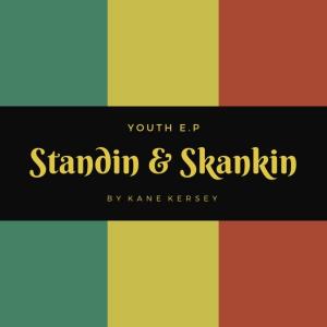 ดาวน์โหลดและฟังเพลง Standin & Skankin พร้อมเนื้อเพลงจาก Kane Kersey