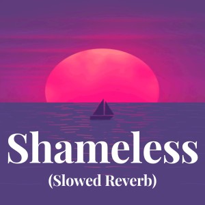 Camila Caballo的专辑Shameless - (Slowed Reverb)
