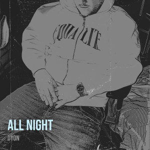 Listen to All Night song with lyrics from Dyon