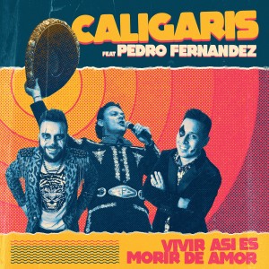อัลบัม Vivir Así Es Morir de Amor ศิลปิน Los Caligaris