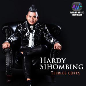 ดาวน์โหลดและฟังเพลง Terbius Cinta พร้อมเนื้อเพลงจาก Hardy Sihombing