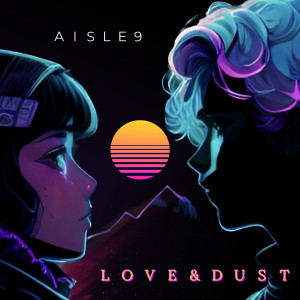 Love & Dust dari Aisle 9
