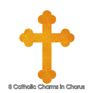 Album 8 Catholic Charms in Chorus from christian hymns