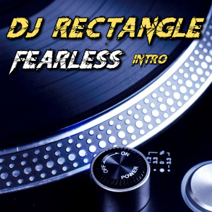 Album Fearless (Intro) (Explicit) oleh DJ Rectangle