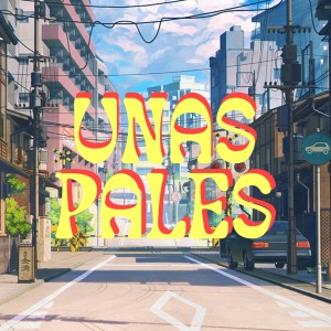 ดาวน์โหลดและฟังเพลง Unas Pales พร้อมเนื้อเพลงจาก Jhixon