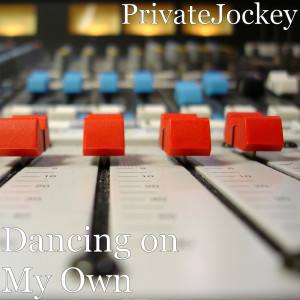 Album Dancing on My Own from PrivateJockey