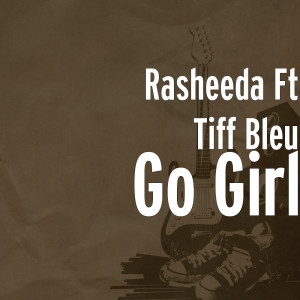 ดาวน์โหลดและฟังเพลง Go Girl (Explicit) พร้อมเนื้อเพลงจาก Rasheeda