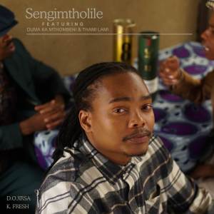 ดาวน์โหลดและฟังเพลง Sengimtholile พร้อมเนื้อเพลงจาก D.O.XRSA
