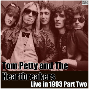 Tom Petty & The Heart Breakers的专辑Live in 1993 Part Two