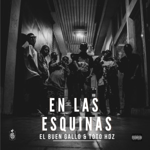 Listen to En Las Esquinas (Explicit) song with lyrics from El Buen Gallo