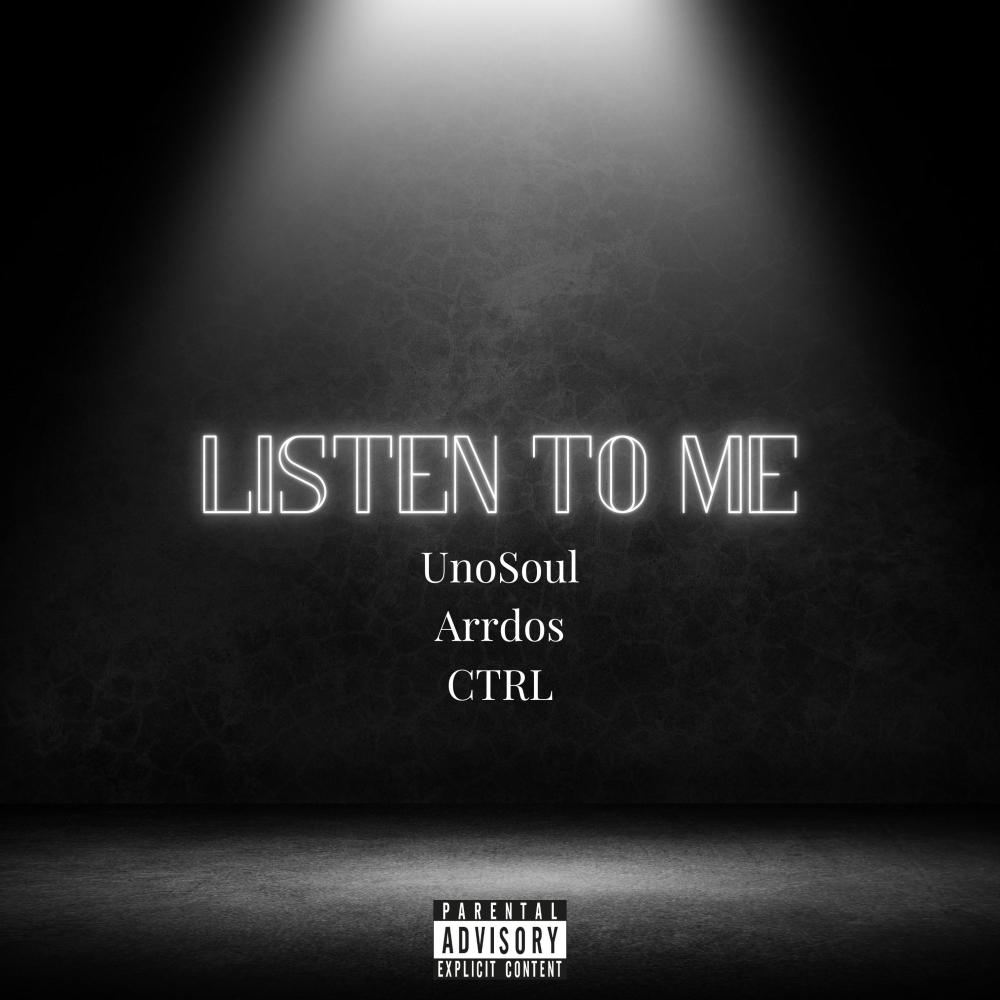LISTEN TO ME (feat. ArrDos & CTRL) (Explicit)
