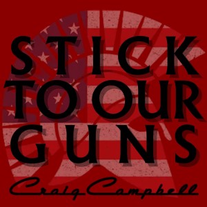 Craig Campbell的專輯Stick To Our Guns