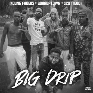 Dengarkan lagu Big Drip (Explicit) nyanyian Young Froeds dengan lirik