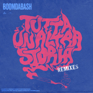 Boomdabash的專輯Tutta Un'Altra Storia (Remixes)