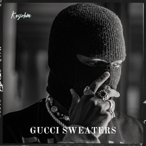 Album Gucci Sweaters (Explicit) from Keyohm
