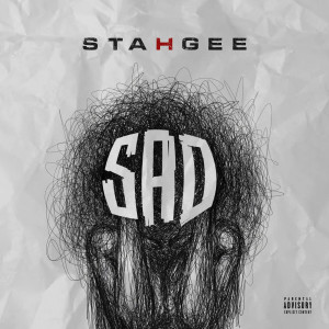 Listen to Sad (Explicit) song with lyrics from Stahgee