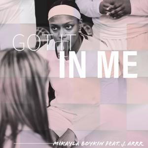 ดาวน์โหลดและฟังเพลง Got It In Me (feat. J. Arrr & Greeneryy) (Explicit) พร้อมเนื้อเพลงจาก Mikayla Boykin