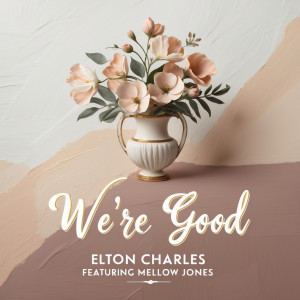 Album We're Good from Elton Charles