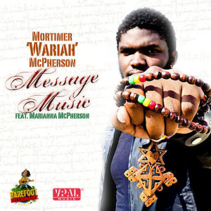ดาวน์โหลดและฟังเพลง Message Music พร้อมเนื้อเพลงจาก Mortimer 'Wariah' McPherson