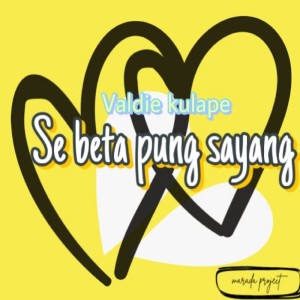 Valdie Kulape的專輯Se Beta Pung Sayang