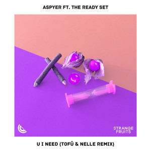 收聽Aspyer的U I Need (feat. The Ready Set) (tofû & nelle Remix)歌詞歌曲