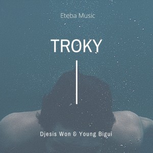 收听Djesis Won的Troky歌词歌曲