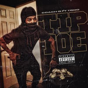 收聽Coach Q的Tip Toe (feat. Troo) (Explicit)歌詞歌曲