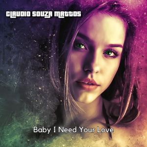 Claudio Souza Mattos的专辑Baby I Need Your Love