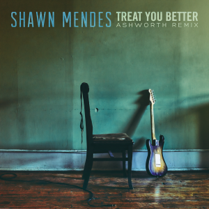 收聽Shawn Mendes的Treat You Better (Ashworth Remix)歌詞歌曲