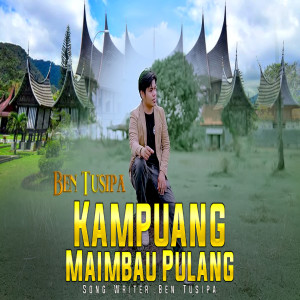 Album KAMPUANG MAIMBAU PULANG from Ben Tusipa