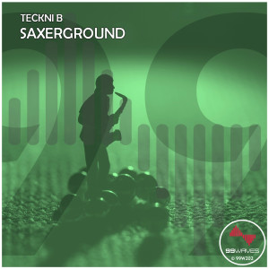 收聽Teckni B的Saxerground (Original Mix)歌詞歌曲