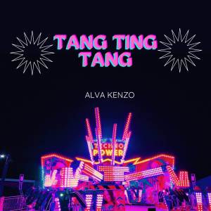 อัลบัม Tang Ting Tang ศิลปิน Alva Kenzo