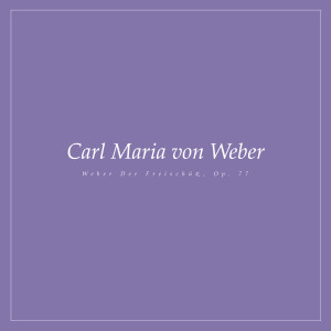Album Weber Der Freischütz, Op. 77 from Carl Maria Von Weber