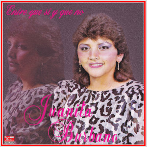 Album Entre Que Sí y Que No from Juanita Burbano