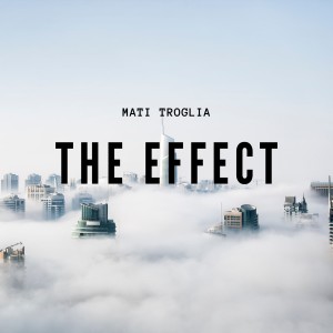 Album The Effect from Mati Troglia