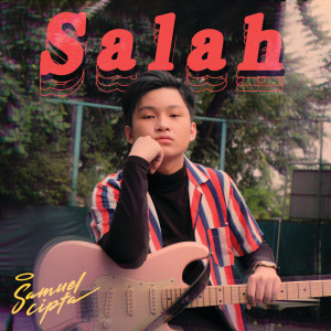 ดาวน์โหลดและฟังเพลง Salah พร้อมเนื้อเพลงจาก Samuel Cipta