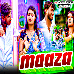 Listen to Maaza song with lyrics from Ajeet Devraj