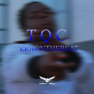 收聽Leaonthebeat的TQC (Explicit)歌詞歌曲
