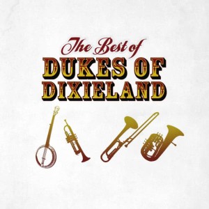 Dukes Of Dixieland的專輯The Best of Dukes of Dixieland