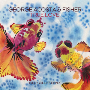 Dengarkan lagu True Love (Billy Gillies Remix) nyanyian George Acosta dengan lirik