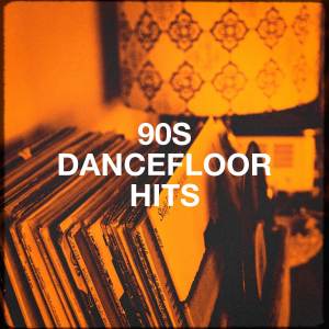 90s Dance Music的专辑90s Dancefloor Hits (Explicit)