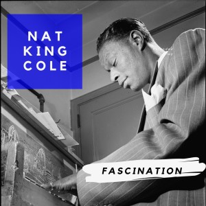 Dengarkan Fascination lagu dari Nat King Cole dengan lirik